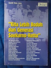 Image of Kita Lebih Bodoh dari Generasi Soekarno-Hatta